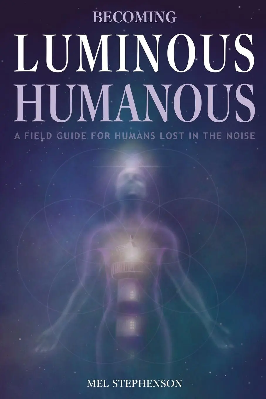 Cover: 9781838401085 | Becoming Luminous Humanous | Mel Stephenson | Taschenbuch | Englisch