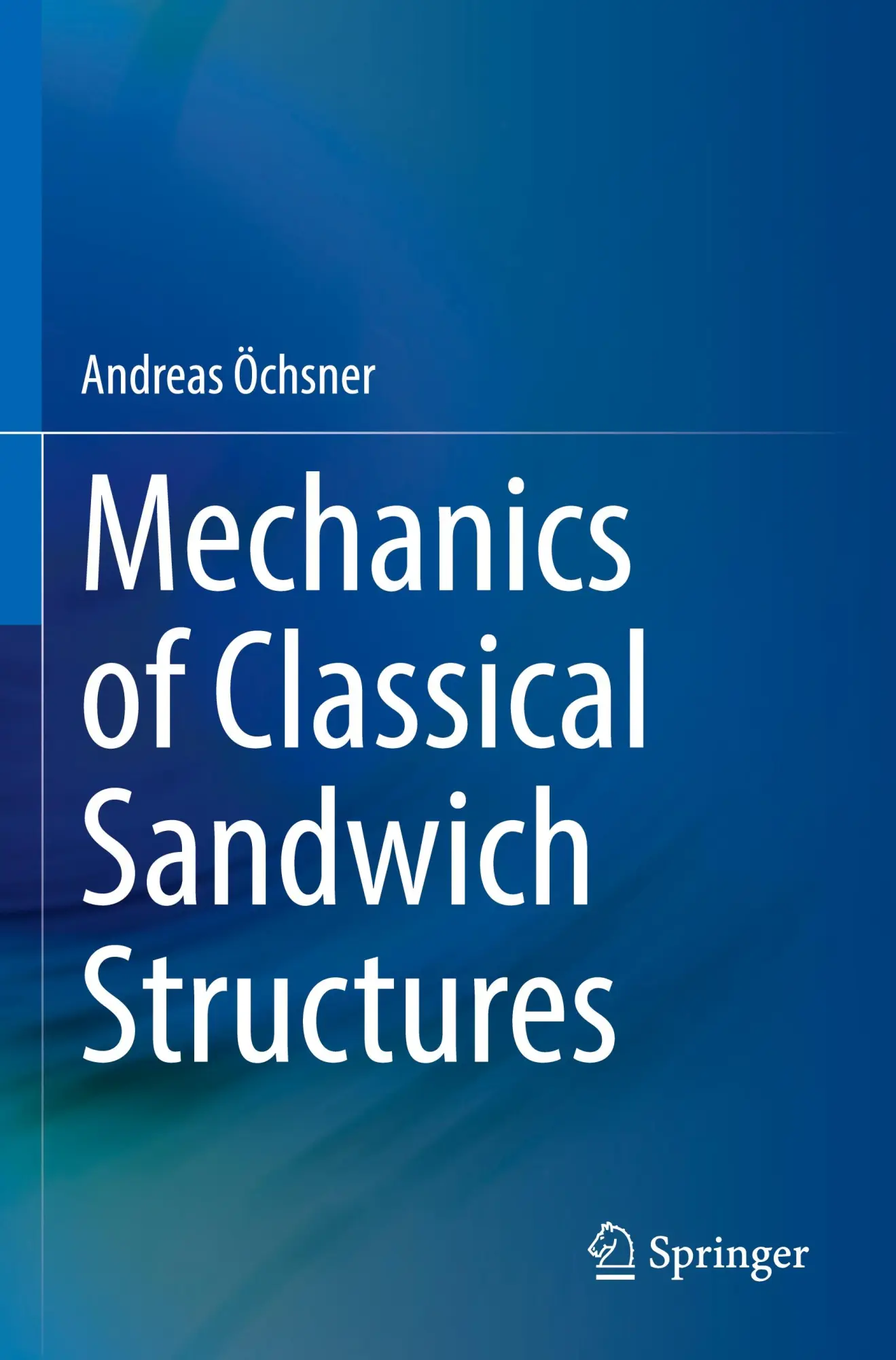 Cover: 9783031251085 | Mechanics of Classical Sandwich Structures | Andreas Öchsner | Buch