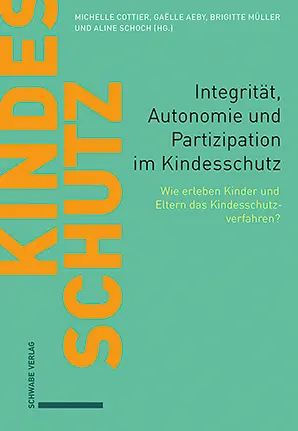 Integrität, Autonomie und Partizipation im Kindesschutz