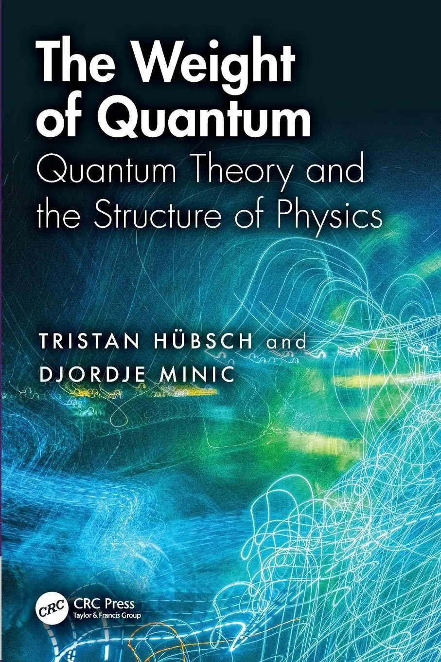 Cover: 9781041191285 | The Weight of Quantum | Quantum Theory and the Structure of Physics