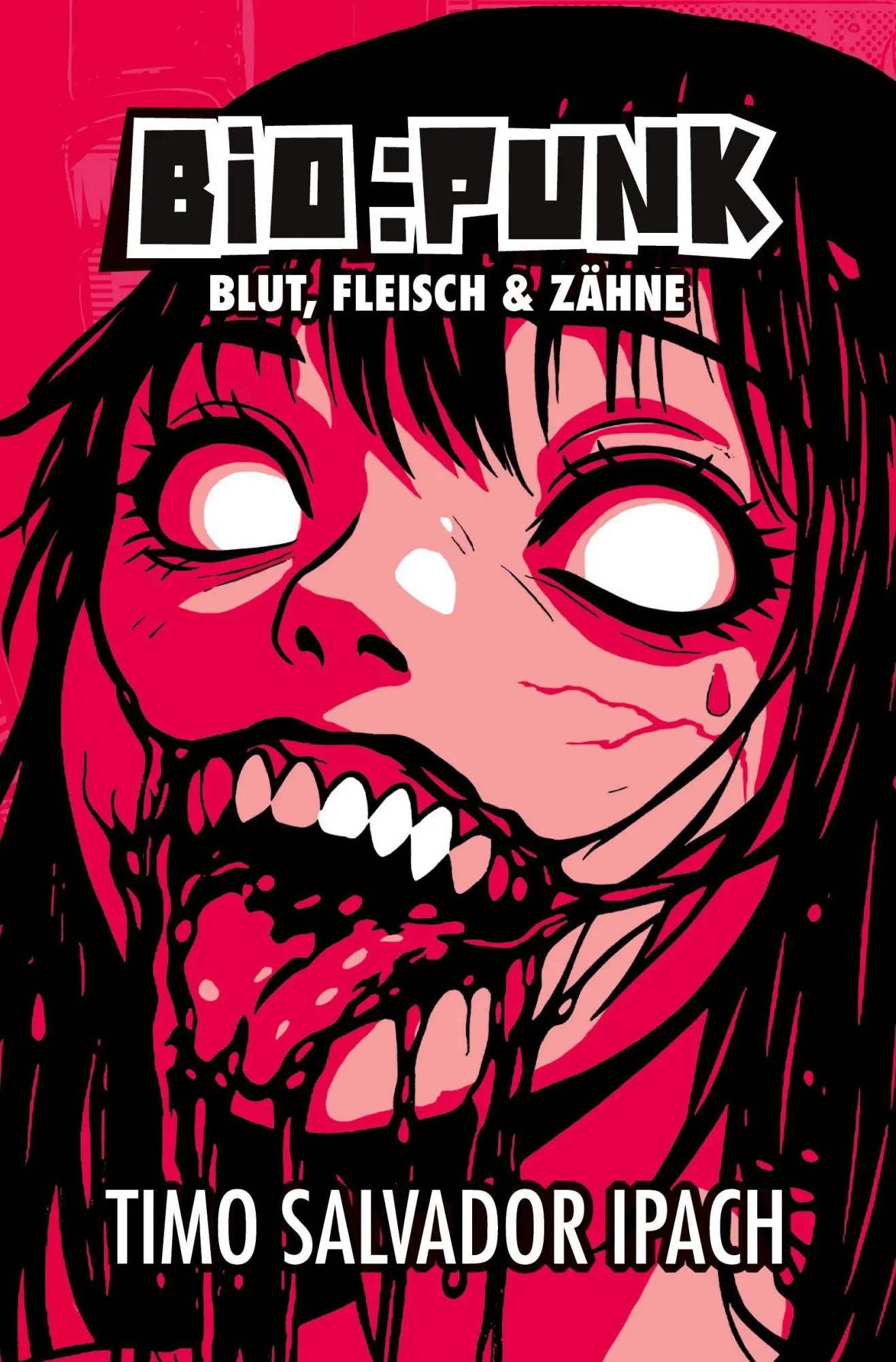 Cover: 9783695631285 | BioPunk | Blut, Fleisch &amp; Zähne | Timo Salvador Ipach | Taschenbuch