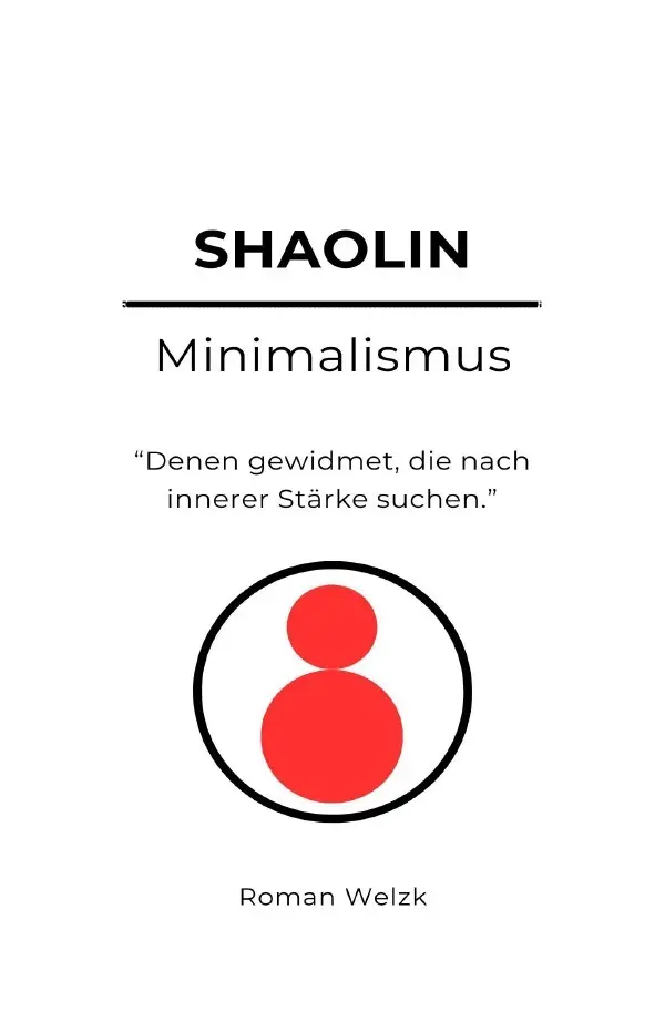 Cover: 9783759841285 | Shaolin Minimalismus | Roman Welzk | Taschenbuch | 144 S. | Deutsch
