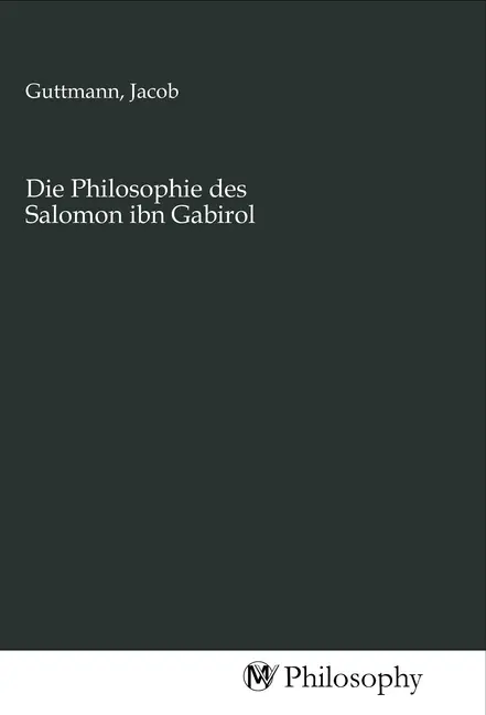 Cover: 9783968801285 | Die Philosophie des Salomon ibn Gabirol | Jacob Guttmann | Taschenbuch