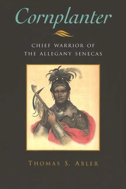 Cover: 9780815631385 | Cornplanter | Chief Warrior of the Allegany Senecas | Thomas S. Abler