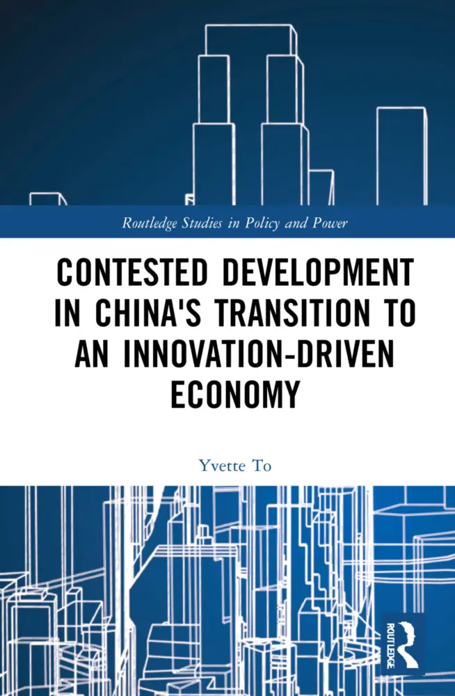 Cover: 9781032101385 | Contested Development in China's Transition to an Innovation-driven...