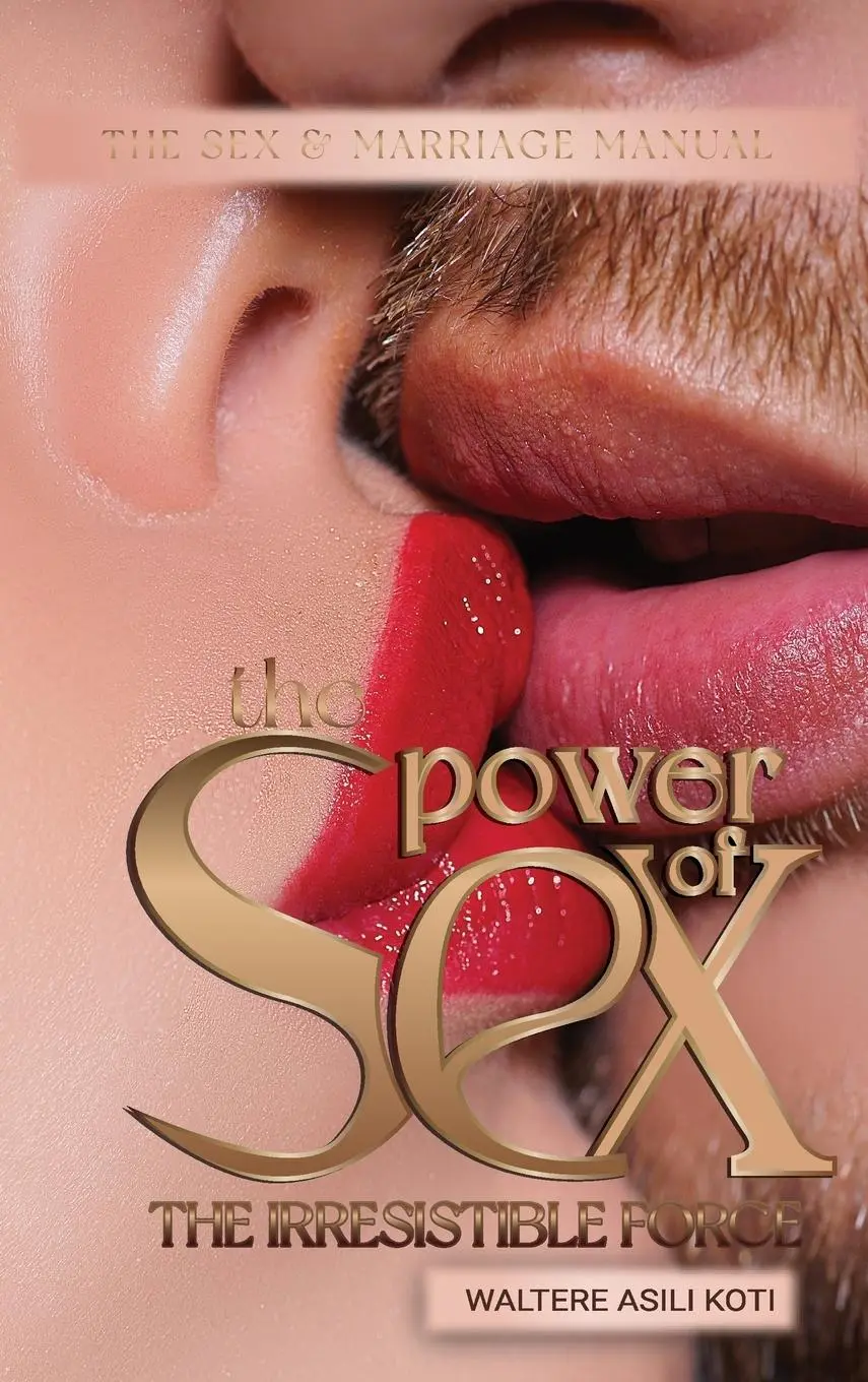 Cover: 9781959251385 | The Power of Sex | Waltere A Koti | Buch | Englisch | 2023 | KOTIBOOKS
