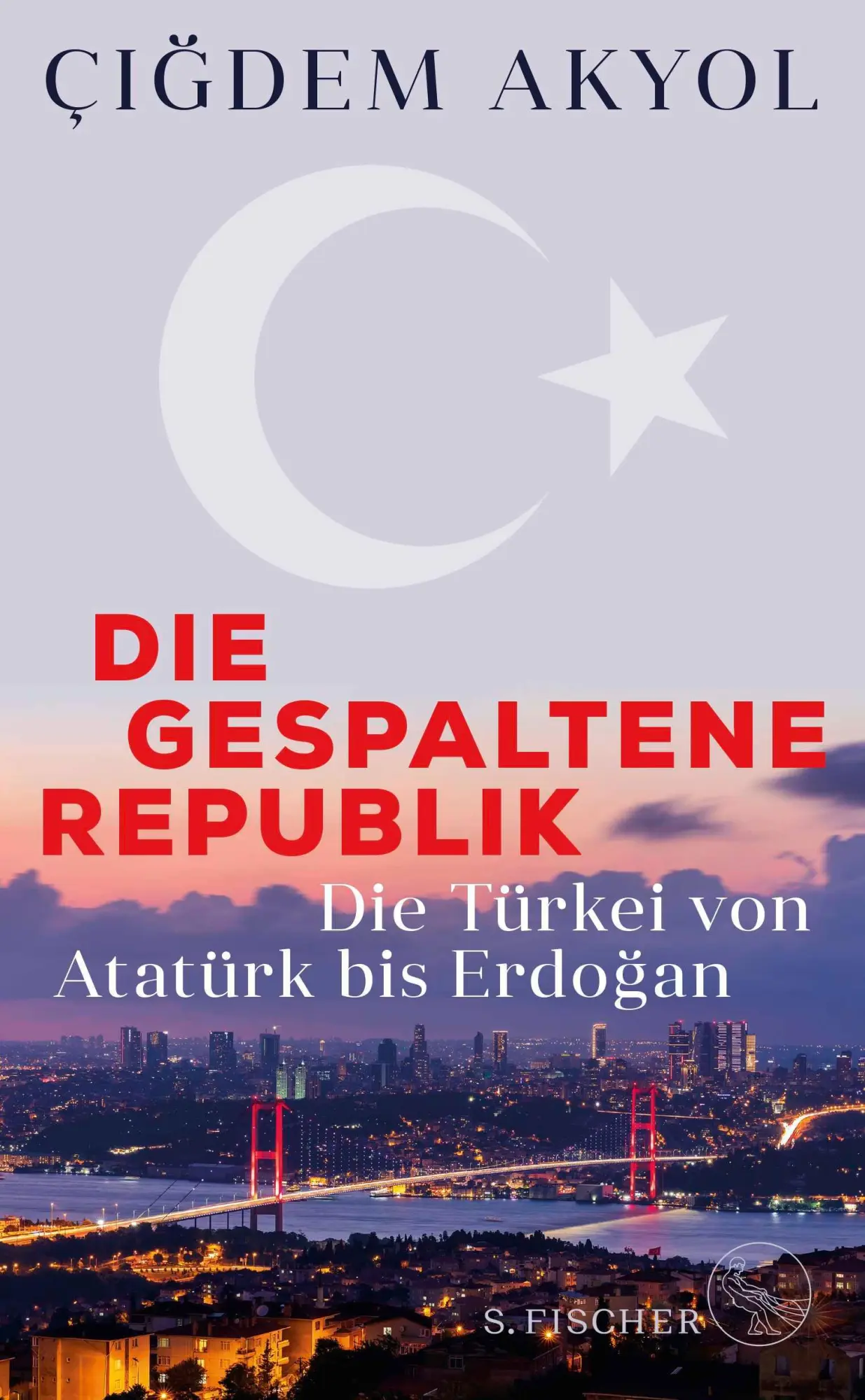 Cover: 9783103971385 | Die gespaltene Republik | Die Türkei von Atatürk bis Erdogan | Akyol