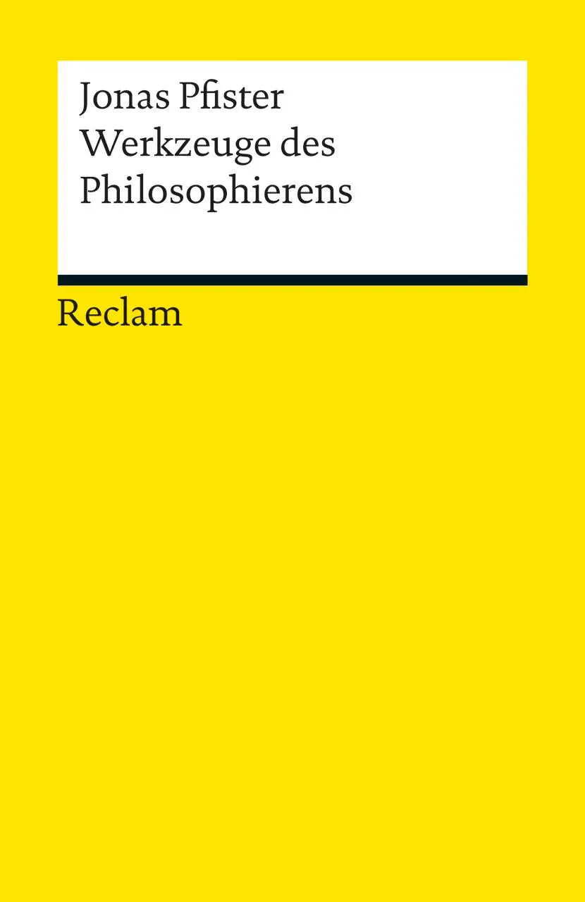 Cover: 9783150191385 | Werkzeuge des Philosophierens | Jonas Pfister | Taschenbuch | 291 S.