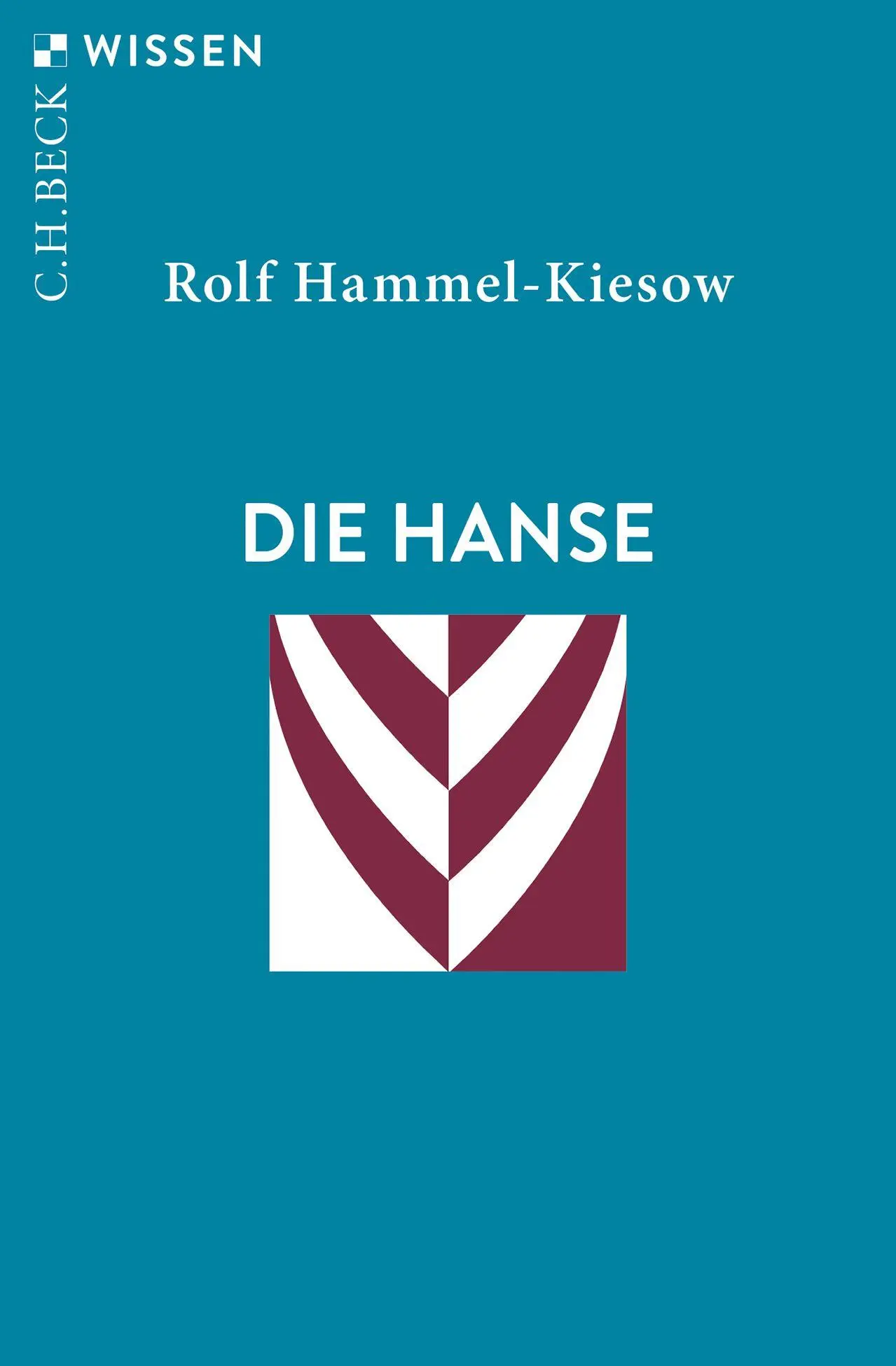 Cover: 9783406841385 | Die Hanse | Rolf Hammel-Kiesow | Taschenbuch | C. H. Beck Wissen