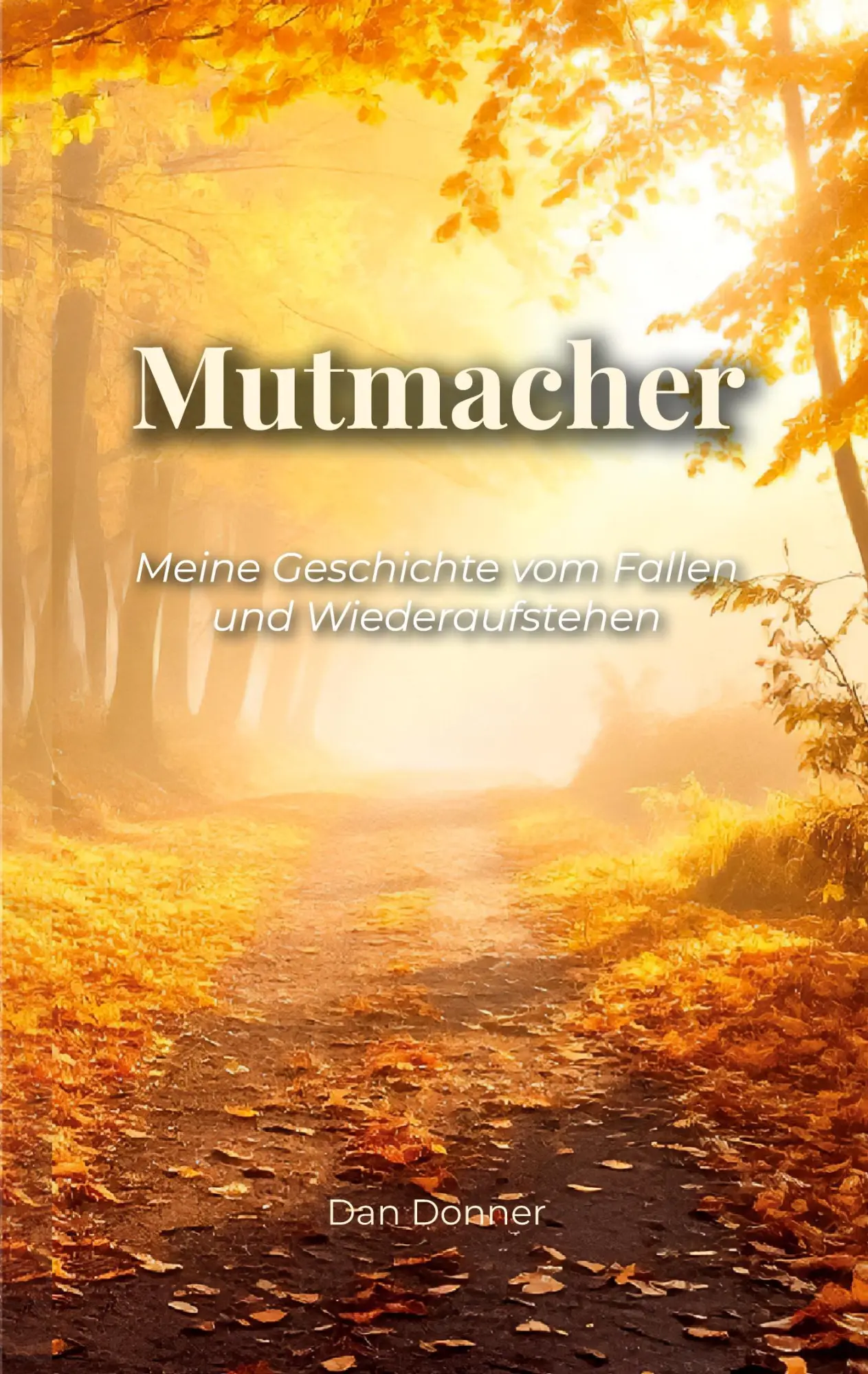 Cover: 9783695171385 | Mutmacher | Meine Geschichte vom Fallen und Wiederaufstehen | Donner