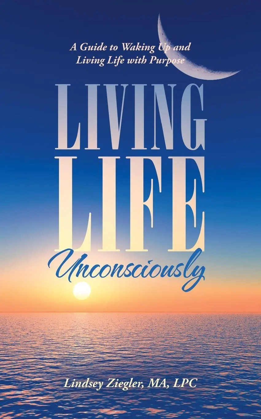 Cover: 9781982221485 | Living Life Unconsciously | Lindsey Ziegler Ma Lpc | Taschenbuch