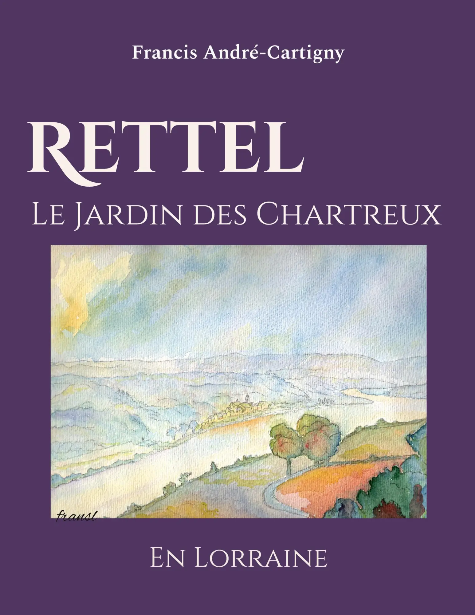 Cover: 9782322091485 | Rettel le Jardin des Chartreux en Lorraine | Francis André-Cartigny