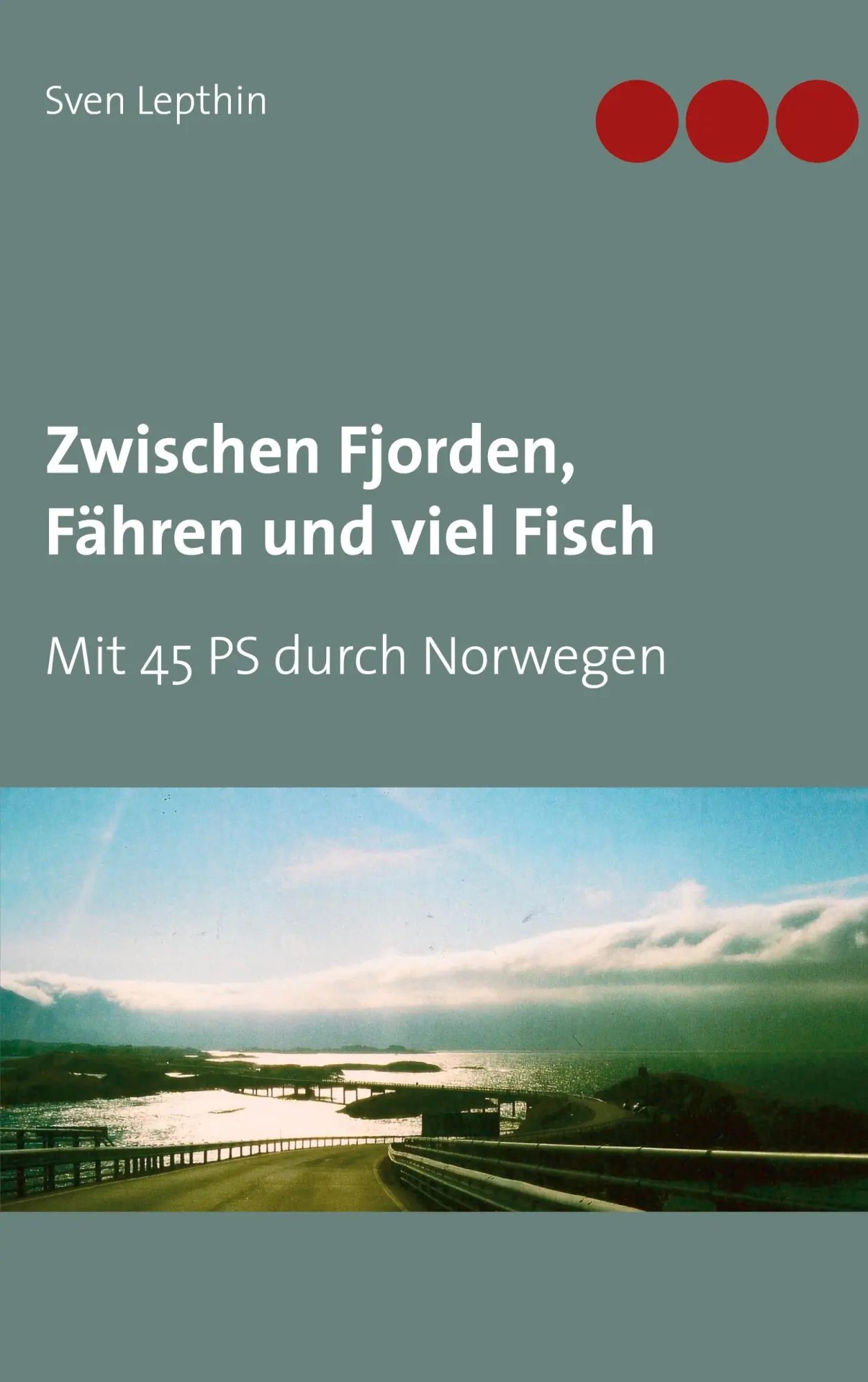 Cover: 9783751971485 | Zwischen Fjorden, Fähren und viel Fisch | Mit 45 PS durch Norwegen