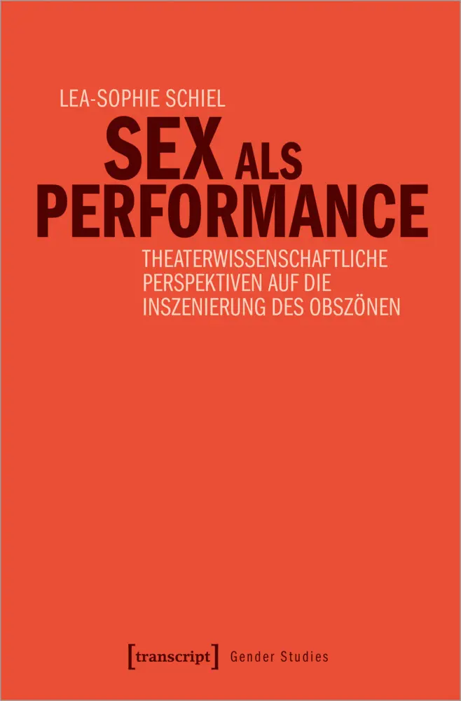 Cover: 9783837651485 | Sex als Performance | Lea-Sophie Schiel | Taschenbuch | 352 S. | 2020