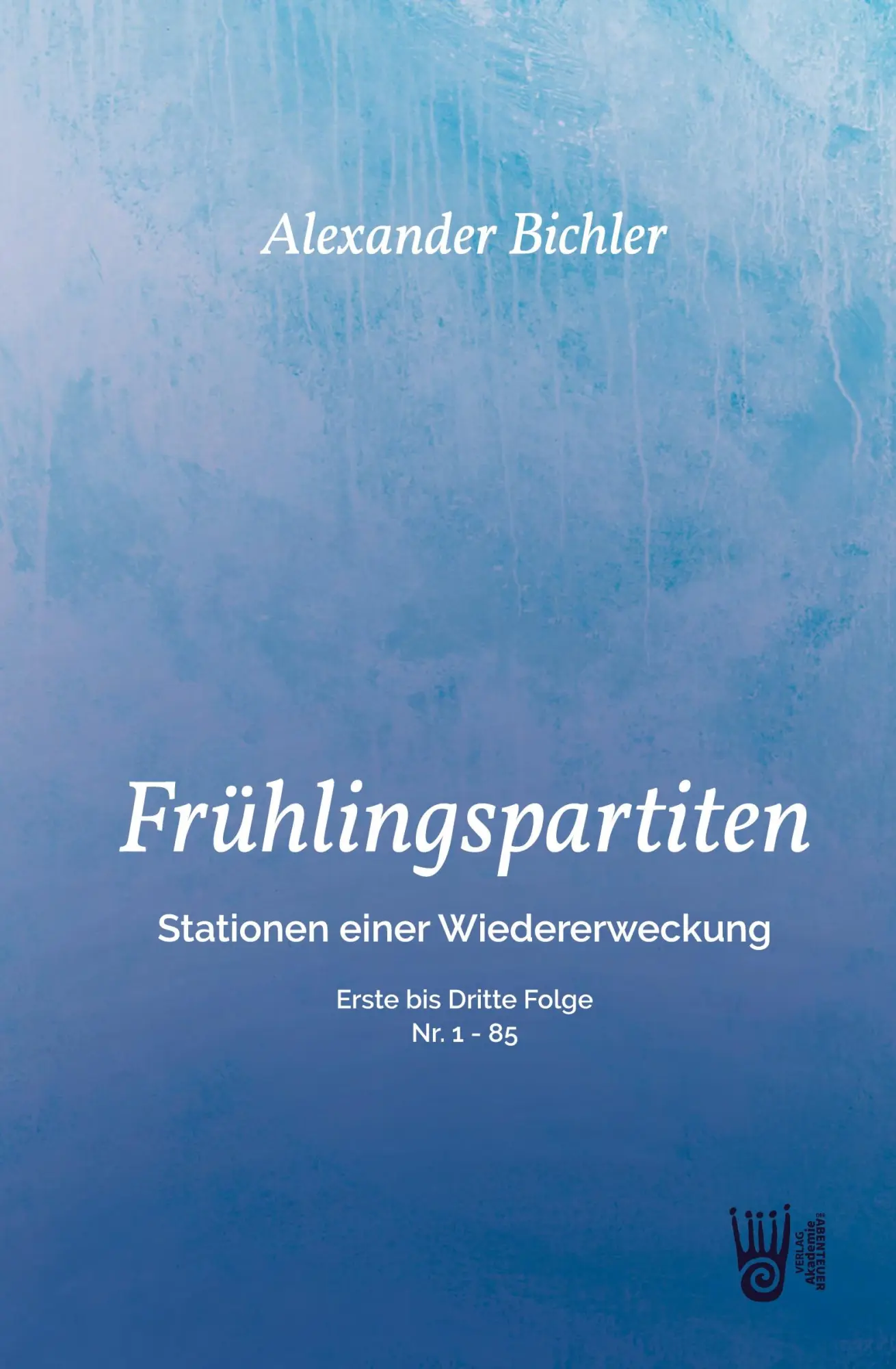 Cover: 9783985301485 | FRÜHLINGSPARTITEN - Stationen einer Wiedererweckung - Erste bis...