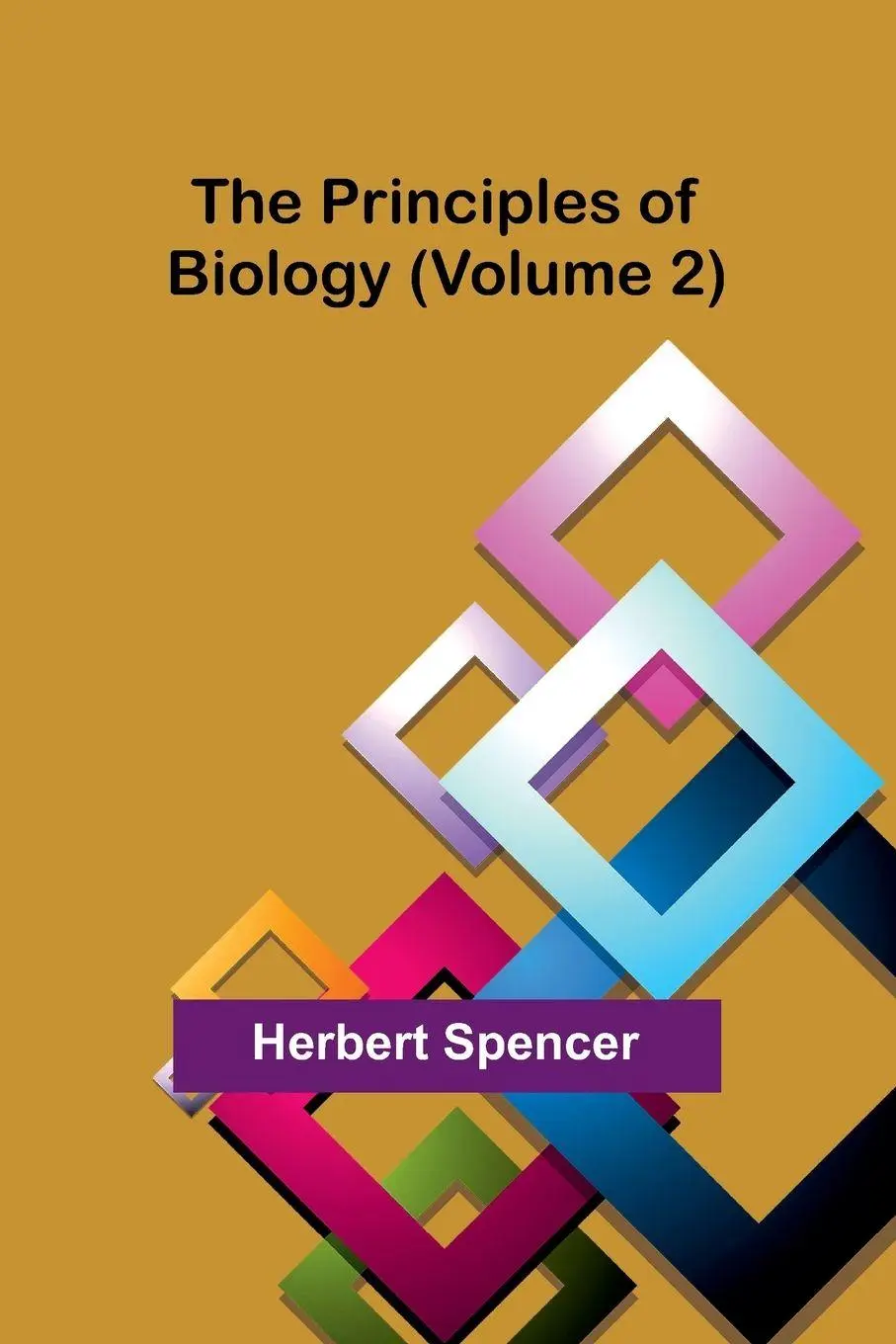 Cover: 9789362511485 | The Principles of Biology (Volume 2) | Herbert Spencer | Taschenbuch