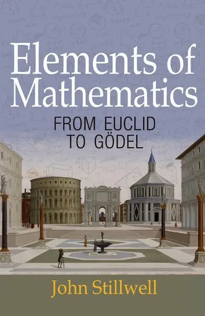 Cover: 9780691171685 | Elements of Mathematics | From Euclid to Gödel | John Stillwell | Buch