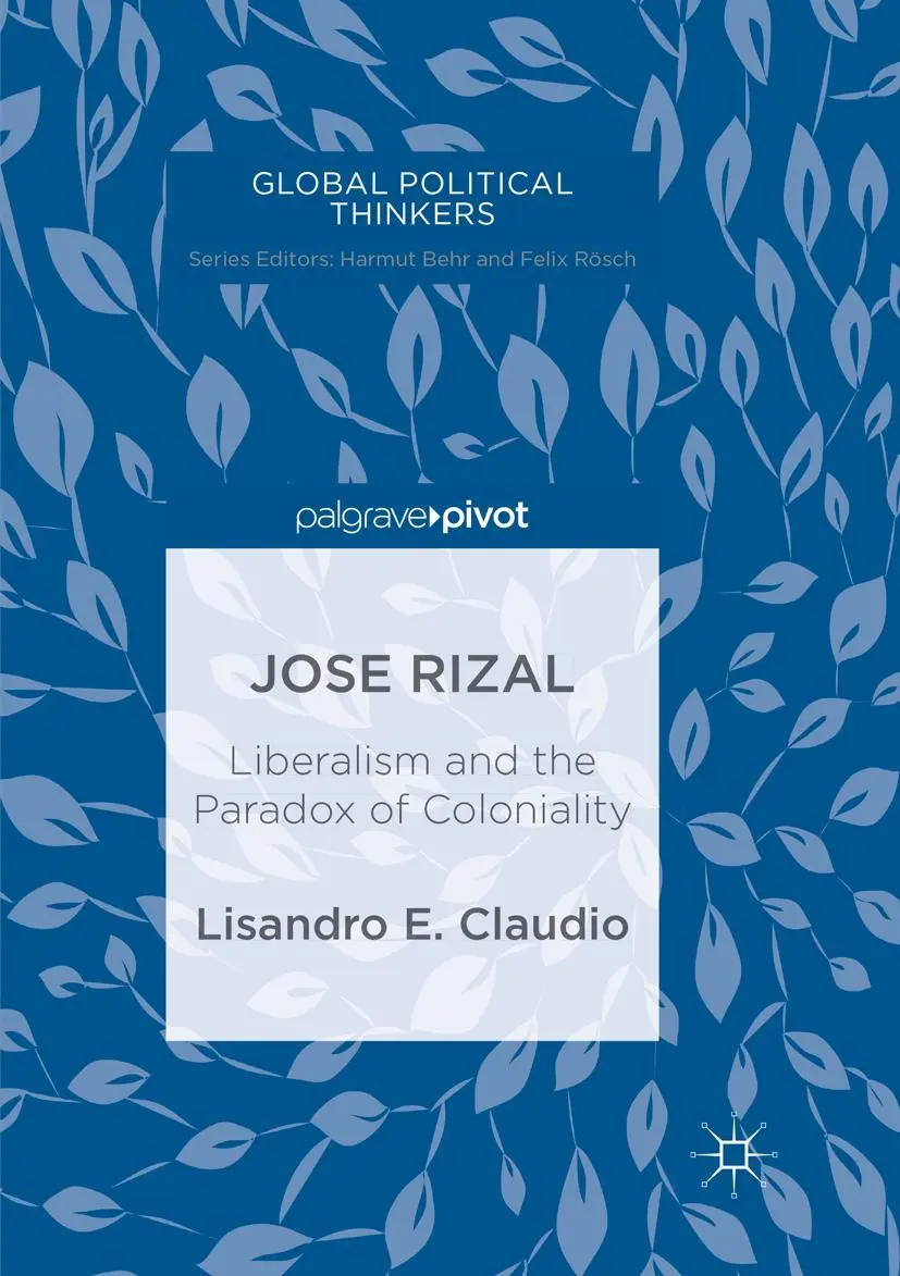 Cover: 9783030131685 | Jose Rizal | Liberalism and the Paradox of Coloniality | Claudio