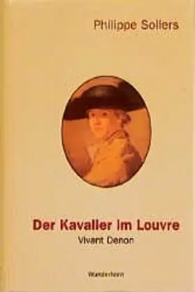Cover: 9783884231685 | Der Kavalier im Louvre | Vivant Denon (1747-1825) | Philippe Sollers