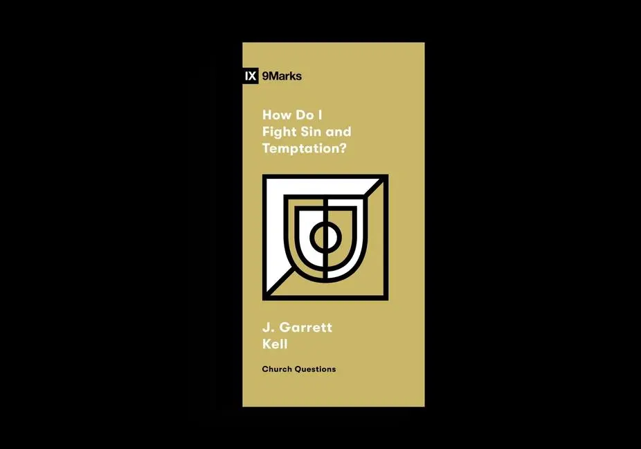 Cover: 9781433591785 | How Do I Fight Sin and Temptation? | J Garrett Kell | Taschenbuch