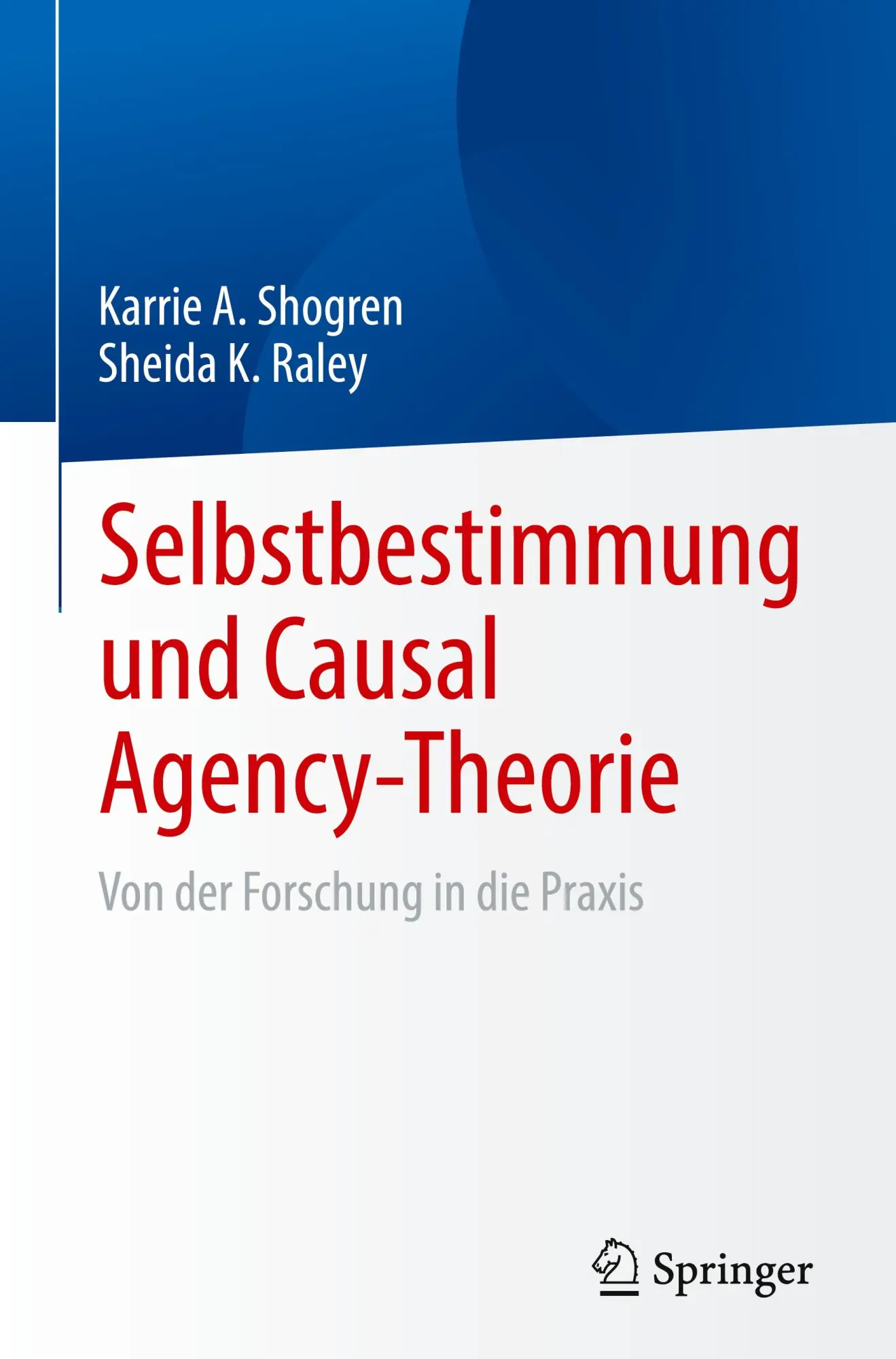 Cover: 9783031801785 | Selbstbestimmung und Causal Agency-Theorie | Sheida K. Raley (u. a.)