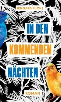 Cover: 9783218011785 | In den kommenden Nächten | Roman | Irmgard Fuchs | Buch | 208 S.