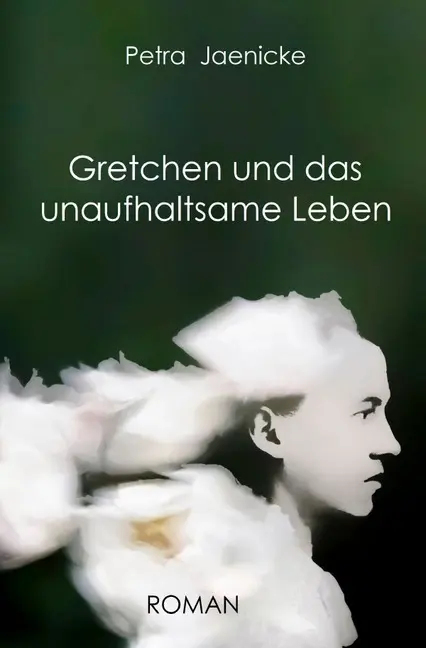 Cover: 9783748521785 | Gretchen und das unaufhaltsame Leben | Petra Jaenicke | Taschenbuch