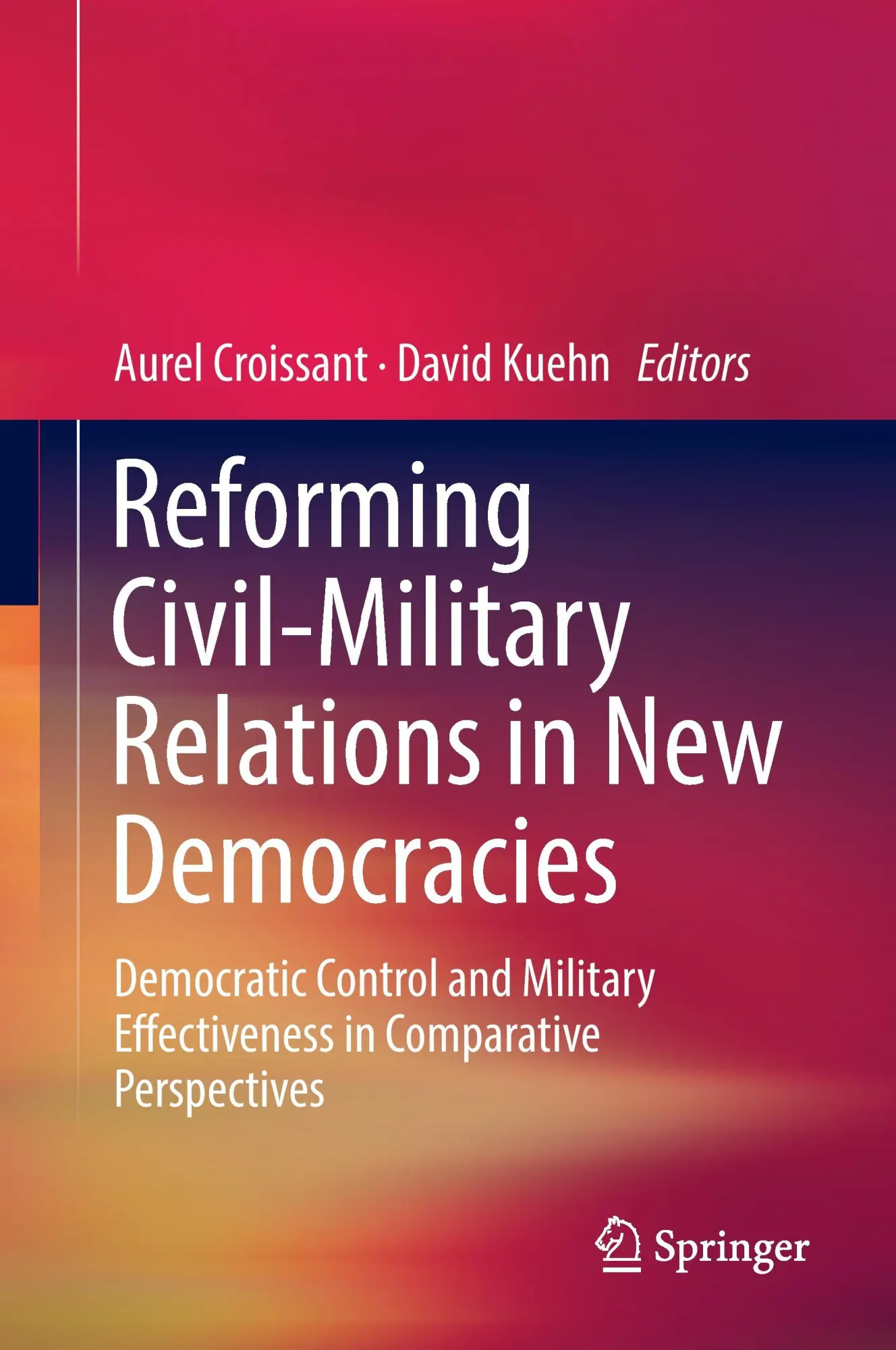 Cover: 9783319531885 | Reforming Civil-Military Relations in New Democracies | Kuehn (u. a.)