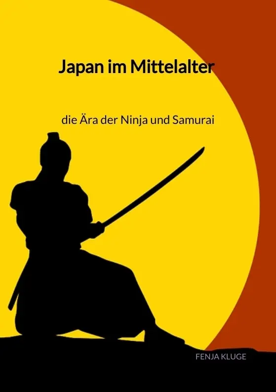 Cover: 9783347941885 | Japan im Mittelalter - die Ära der Ninja und Samurai | Fenja Kluge