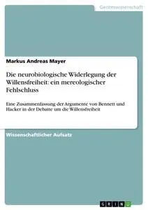 Cover: 9783638931885 | Die neurobiologische Widerlegung der Willensfreiheit: ein...