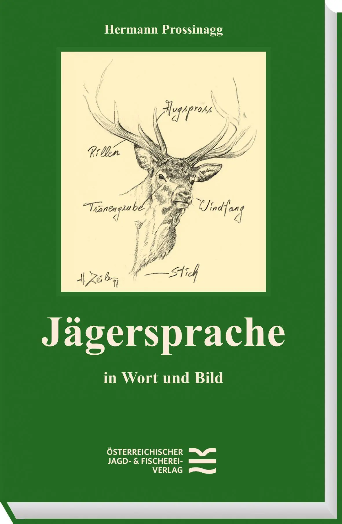 Cover: 9783852081885 | Jägersprache | in Wort und Bild | Hermann Prossinagg | Buch | 168 S.