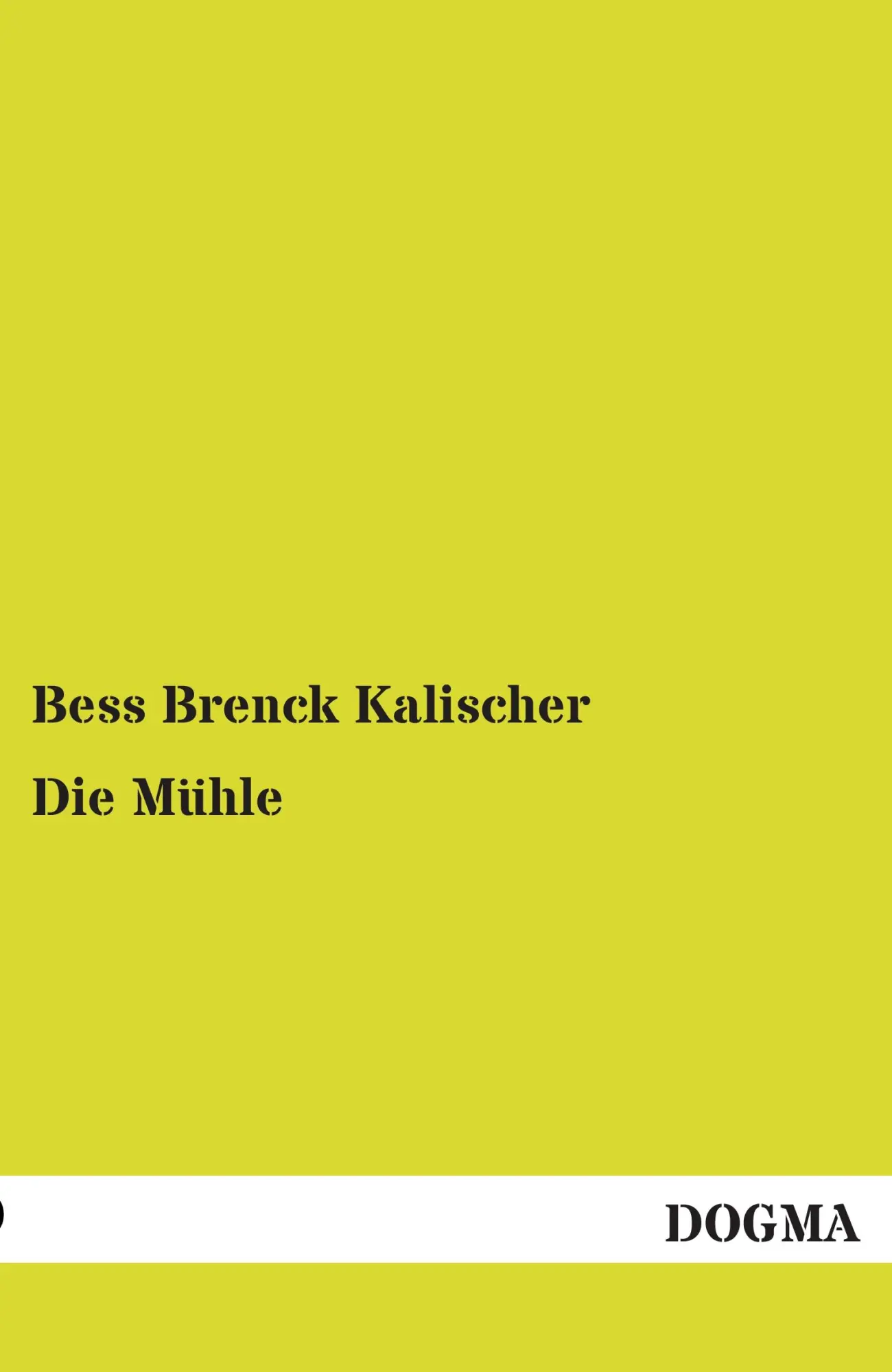 Cover: 9783955801885 | Die Mühle | Eine Kosmee | Bess Brenck Kalischer | Taschenbuch | 68 S.