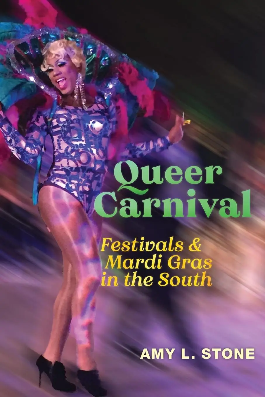 Cover: 9781479801985 | Queer Carnival | Festivals and Mardi Gras in the South | Amy L. Stone