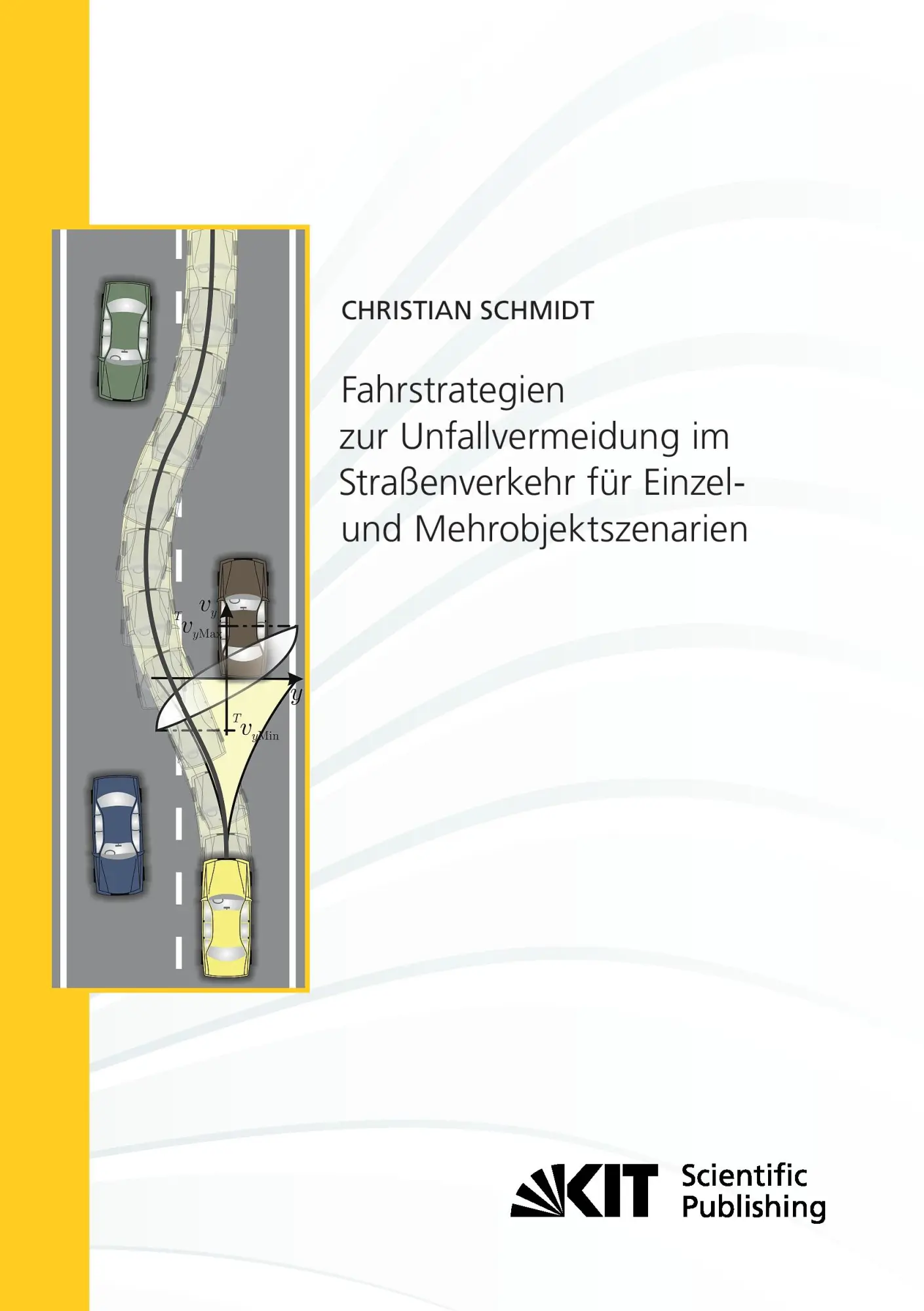 Fahrstrategien zur Unfallvermeidung im Strassenverkehr fuer Einzel- und Mehrobjektszenarien (Schriftenreihe / Institut fuer Mess- und Regelungstechnik, Karlsruher Institut fuer Technologie)