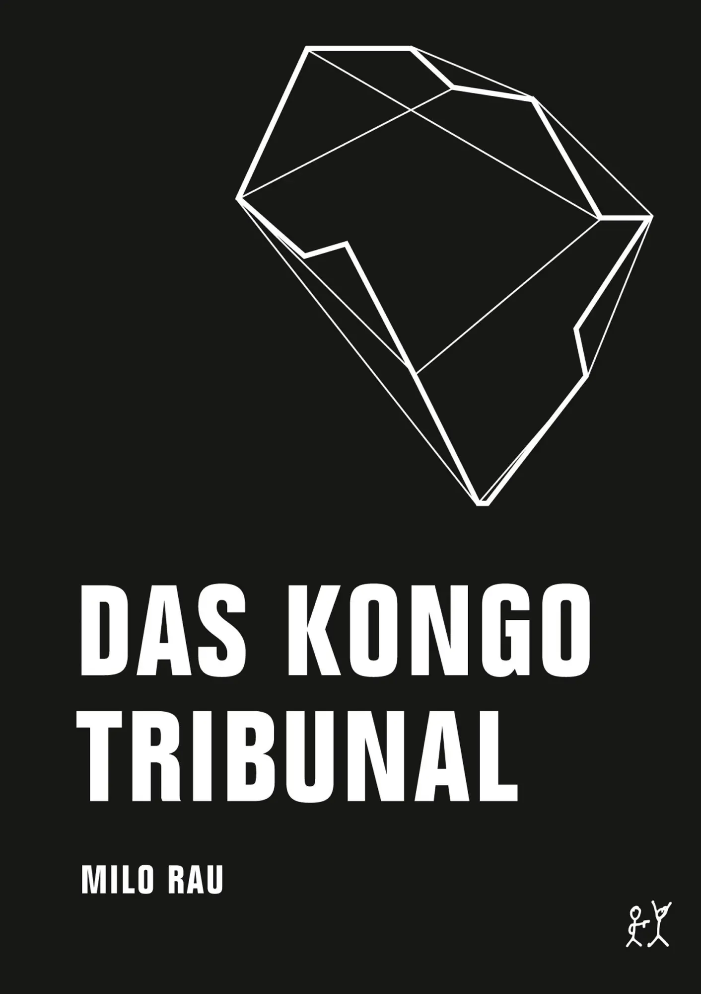 Cover: 9783957321985 | Das Kongo Tribunal | Milo Rau | Taschenbuch | 302 S. | Deutsch | 2017