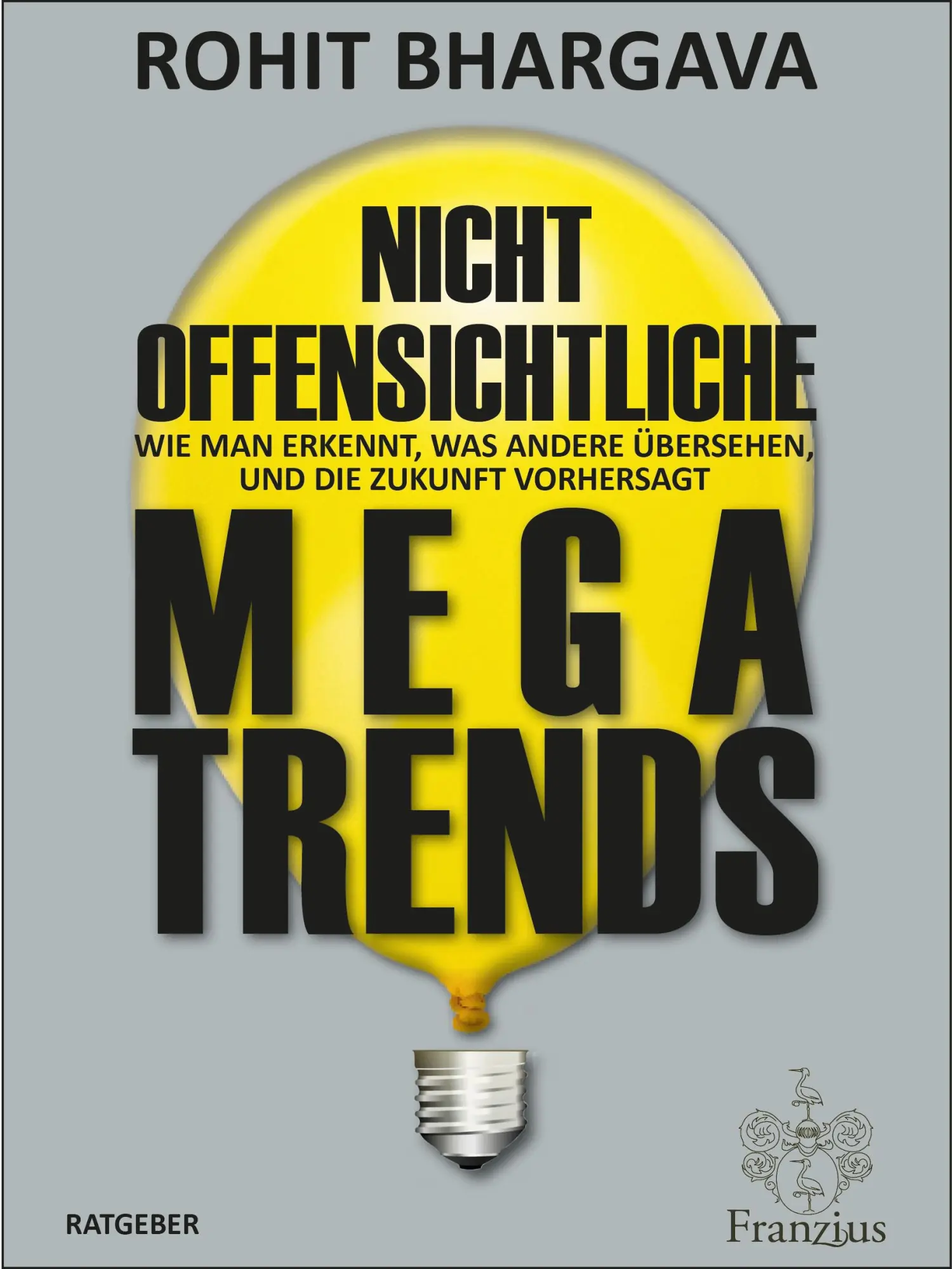 Cover: 9783960501985 | Nicht offensichtliche MEGATRENDS | Rohit Bhargava | Buch | 324 S.