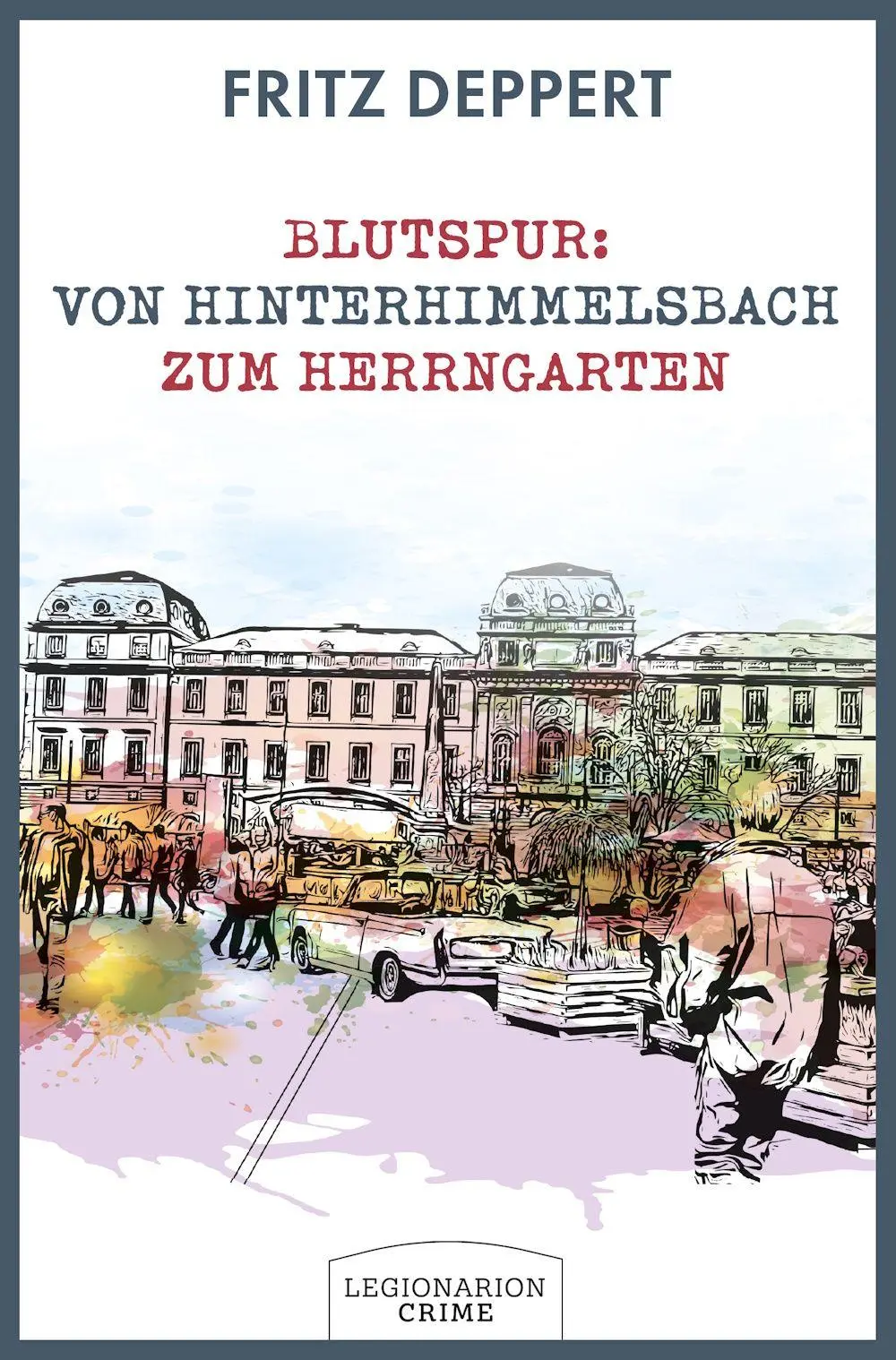 Cover: 9783969371985 | Blutspur: Von Hinterhimmelsbach zum Herrngarten | Fritz Deppert | Buch