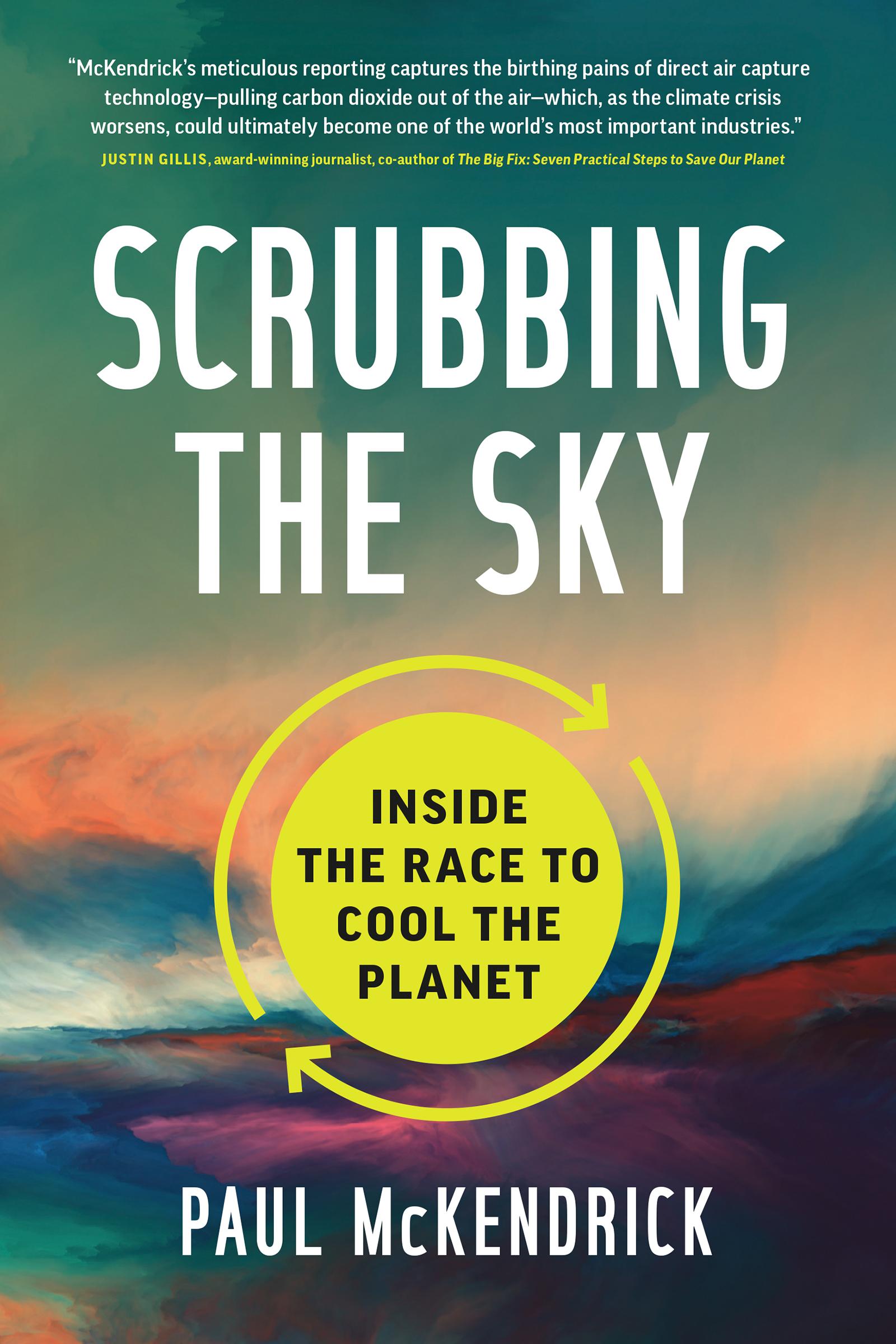 Cover: 9781773272085 | Scrubbing the Sky | Inside the Race to Cool the Planet | McKendrick