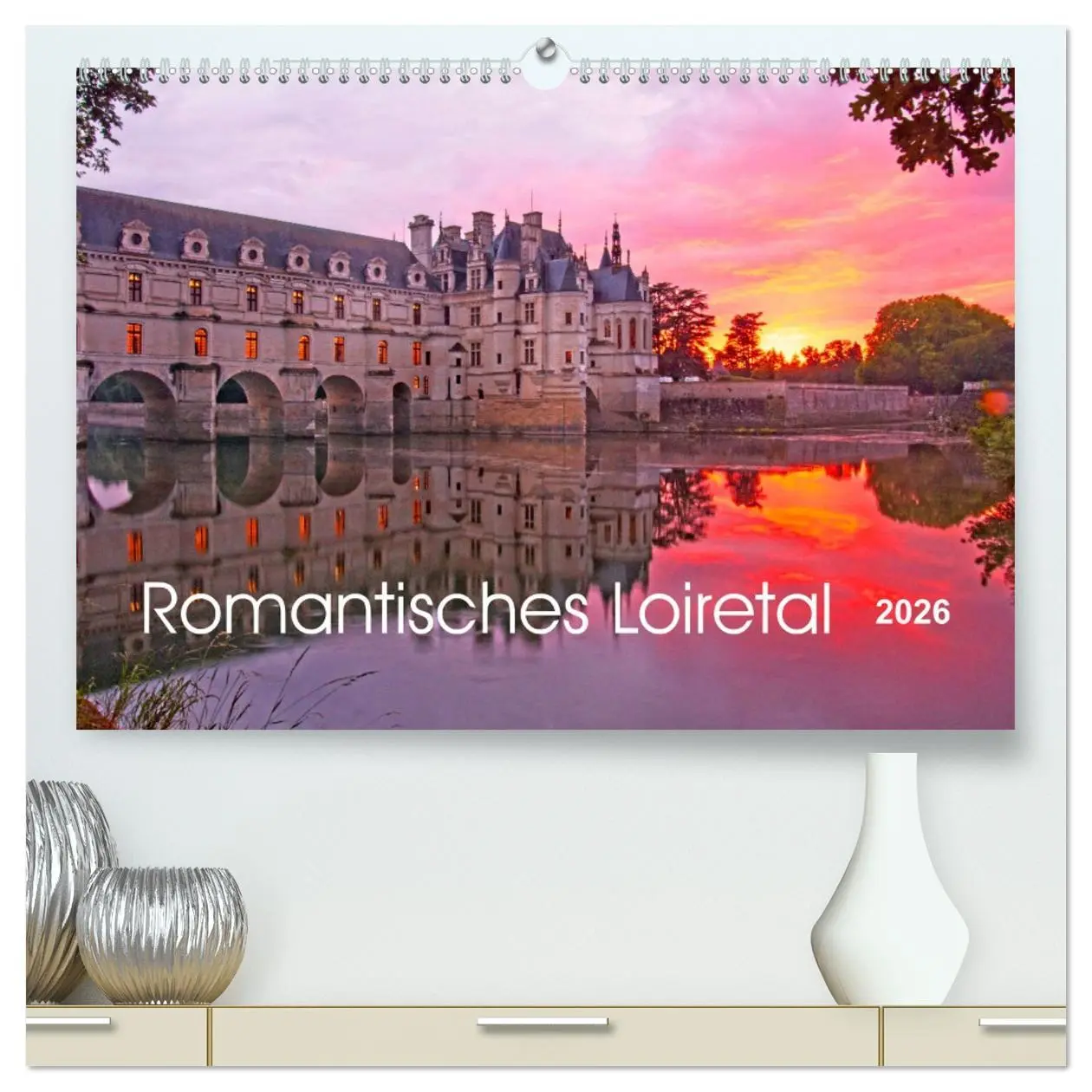 Cover: 9783457332085 | Romantisches Loiretal (hochwertiger Premium Wandkalender 2026 DIN...