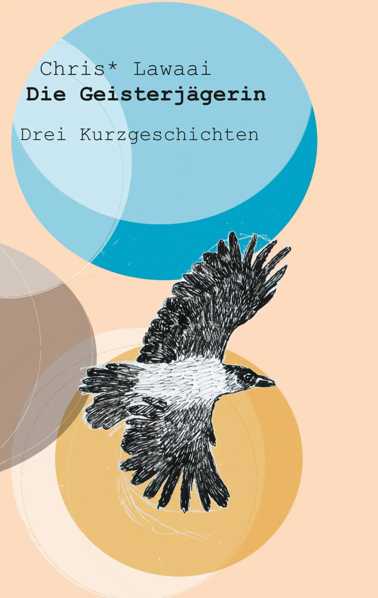 Cover: 9783754332085 | Die Geisterjägerin | Drei Kurzgeschichten | Chris Lawaai | Taschenbuch