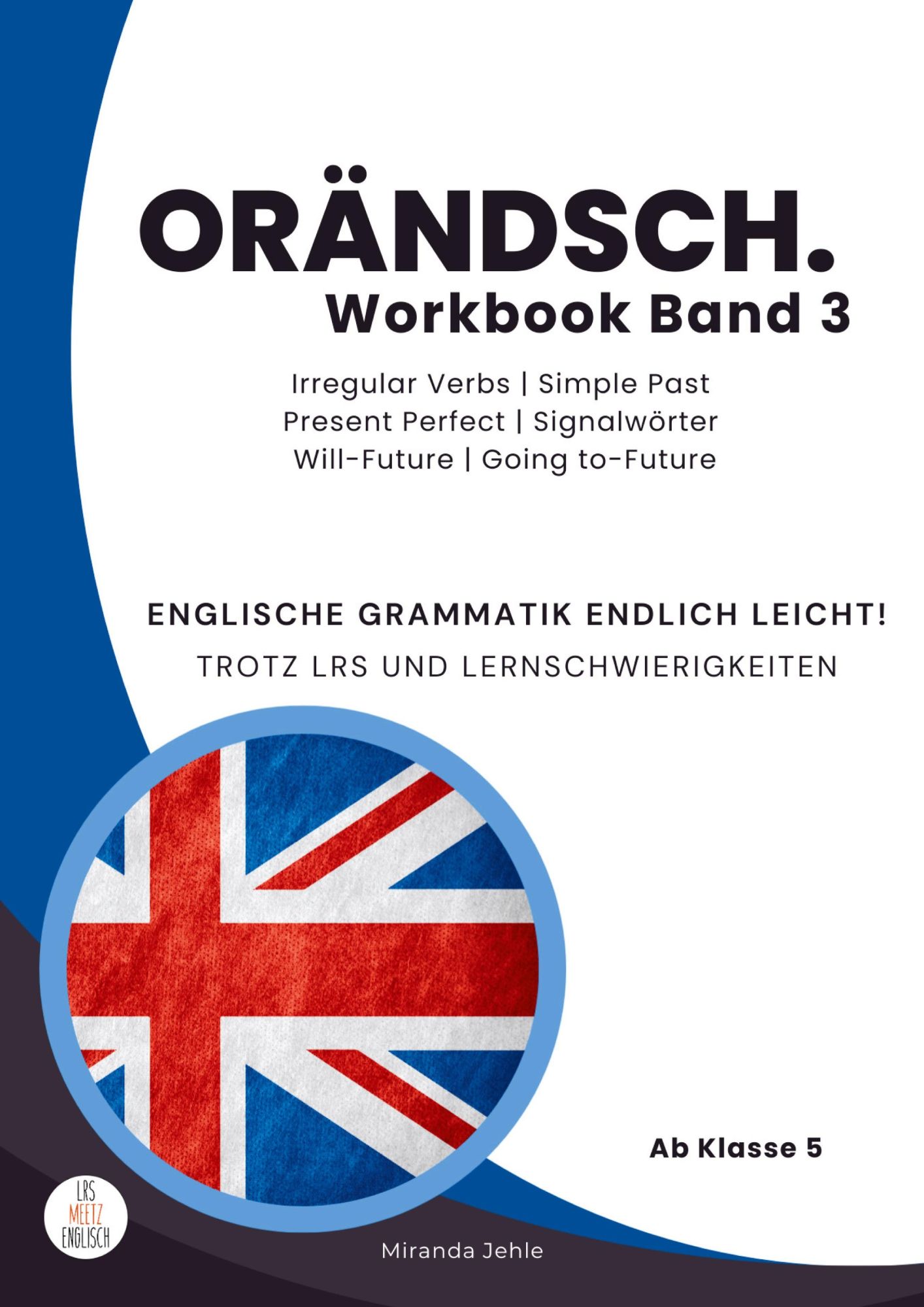 Cover: 9783982342085 | Orändsch Workbook Band 3 Unregelmäßige Verben Simple Past Simple...