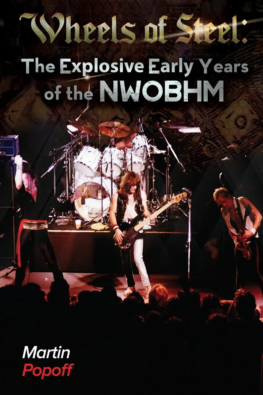 Cover: 9781912782185 | Wheels Of Steel | The Explosive Early Years of NWOBHM | Martin Popoff