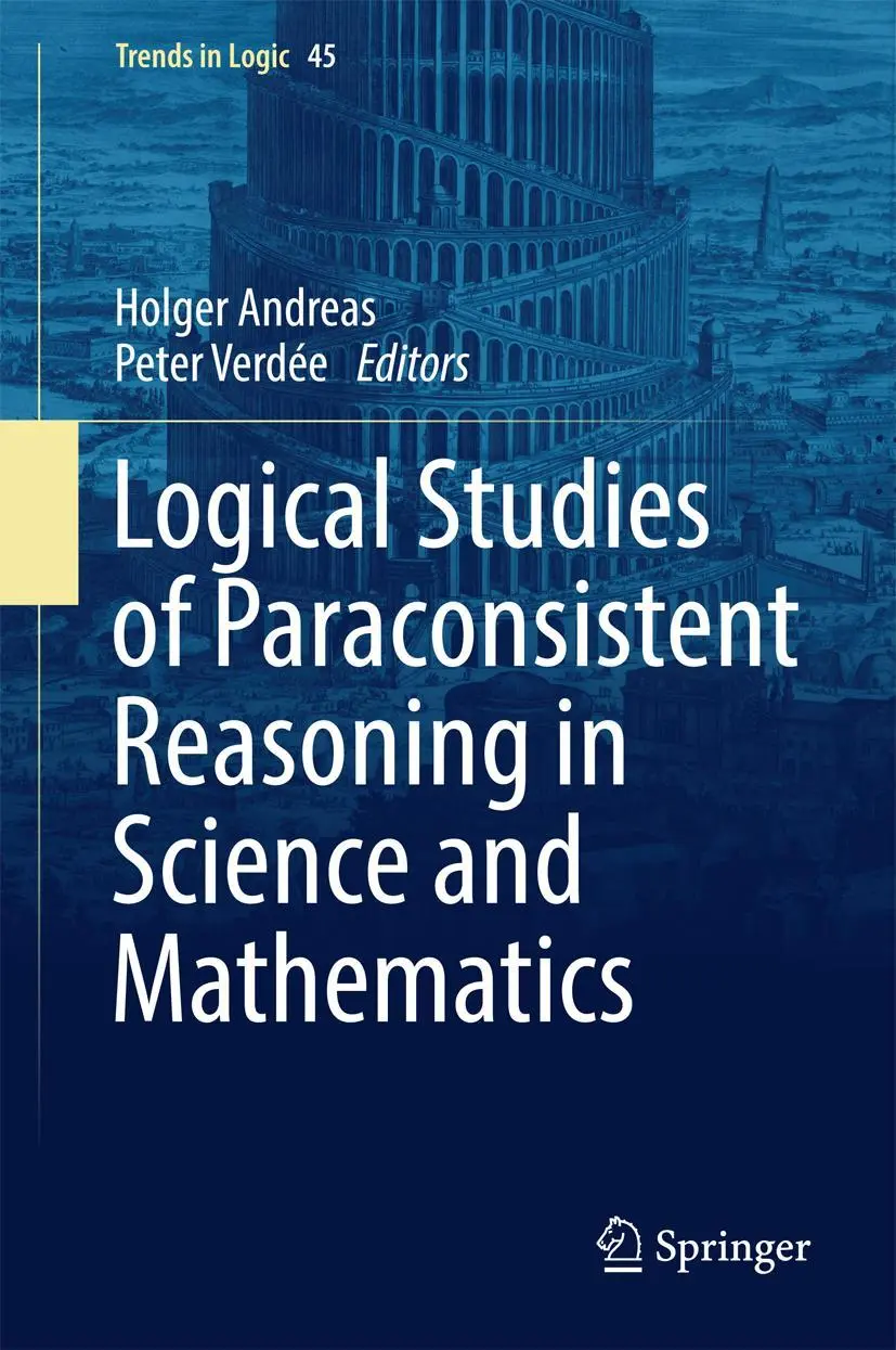 Cover: 9783319402185 | Logical Studies of Paraconsistent Reasoning in Science and Mathematics