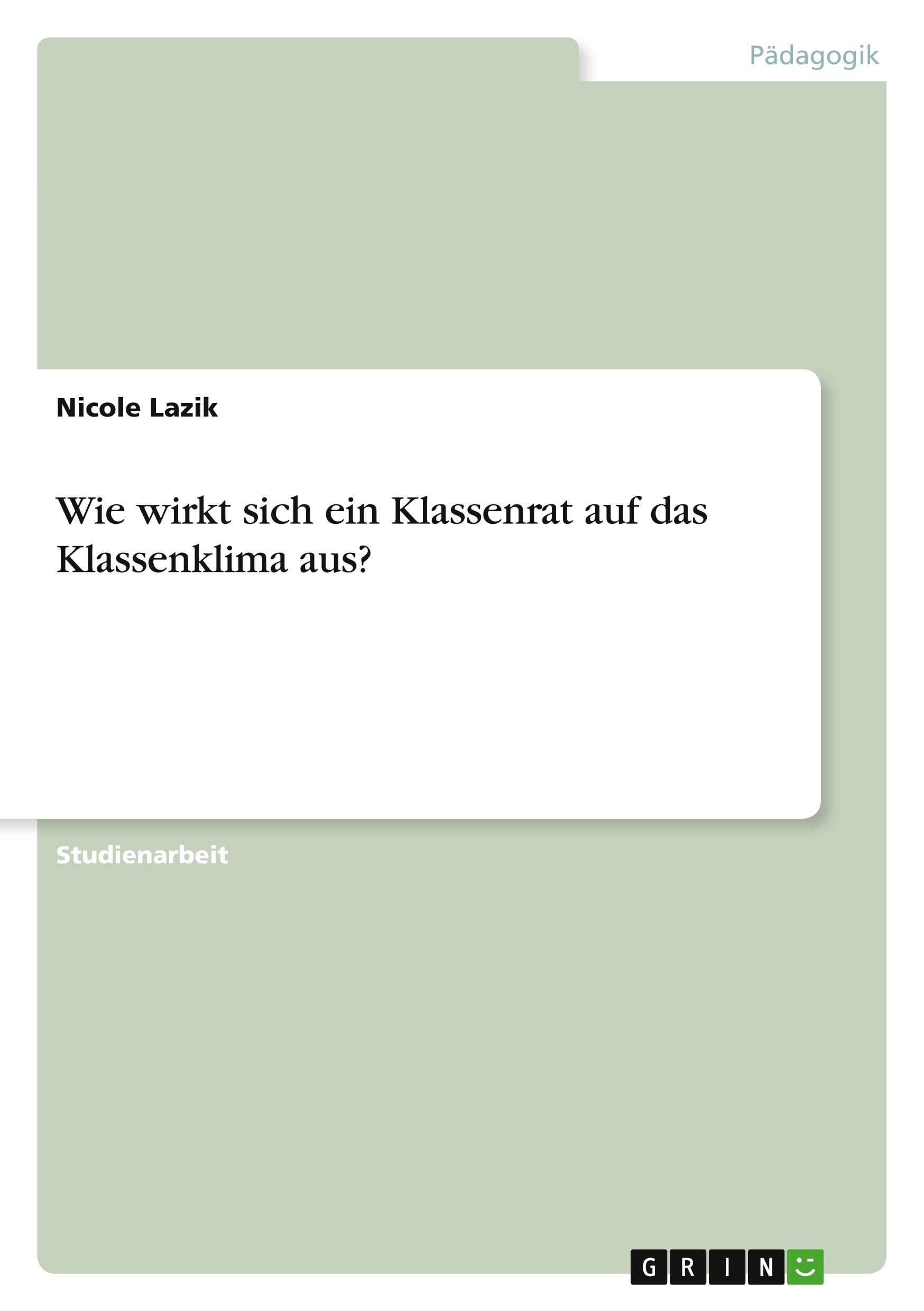 Cover: 9783346752185 | Wie wirkt sich ein Klassenrat auf das Klassenklima aus? | Nicole Lazik