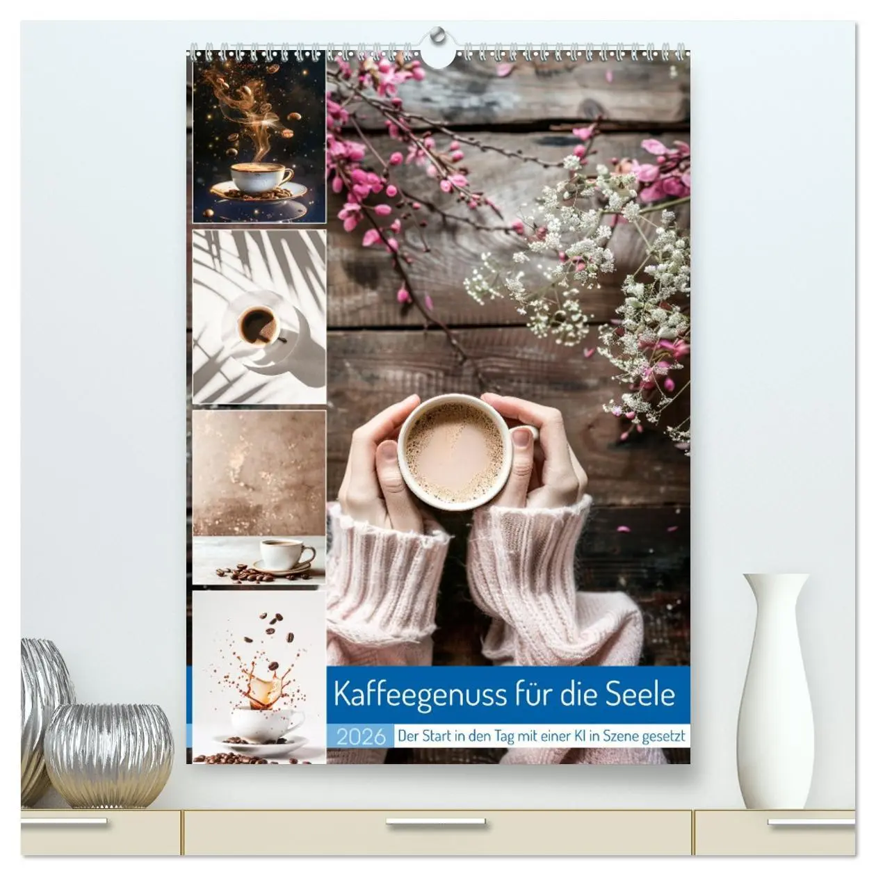 Cover: 9783516272185 | Kaffeegenuss für die Seele (hochwertiger Premium Wandkalender 2026...