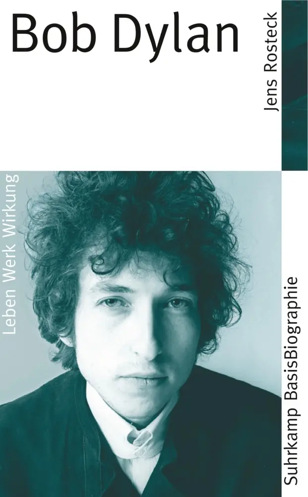 Cover: 9783518182185 | Bob Dylan | Leben, Werk, Wirkung | Jens Rosteck | Taschenbuch | 160 S.