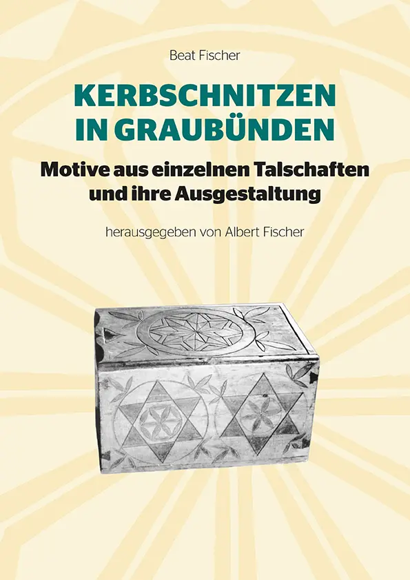 Cover: 9783729812185 | Kerbschnitzen in Graubünden | Beat Fischer | Taschenbuch | Deutsch