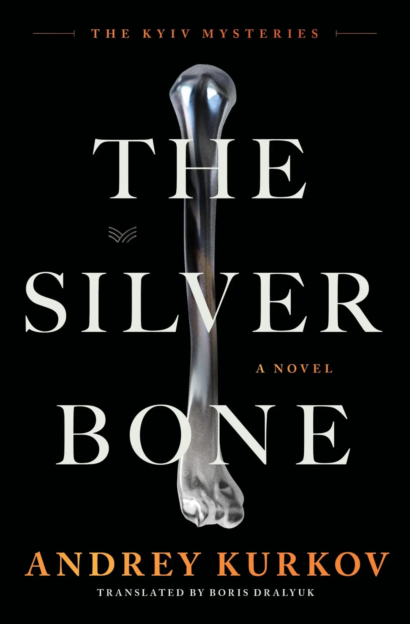 Cover: 9780063352285 | The Silver Bone | A Novel | Andrey Kurkov | Buch | The Kyiv Mysteries