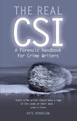 Cover: 9780719822285 | The Real Csi | A Forensics Handbook for Crime Writers | Kate Bendelow