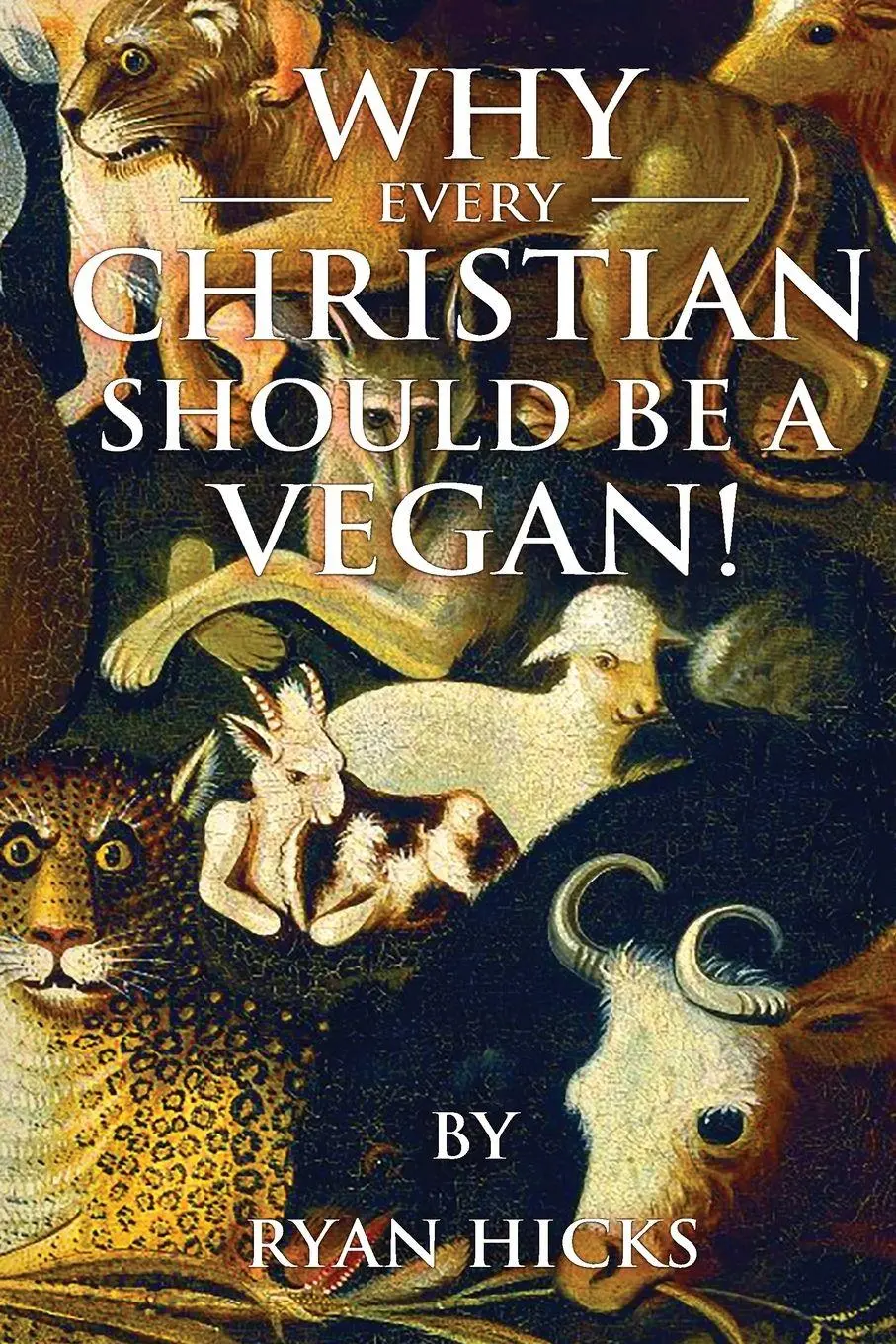 Cover: 9781087872285 | Why Every Christian Should Be A Vegan | Ryan Hicks | Taschenbuch